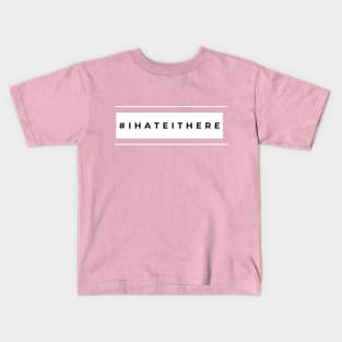 I Hate It Here - Light Kids T-Shirt